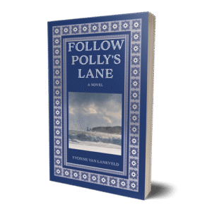 Follow Polly's Lane by Yvonne Van Lankveld